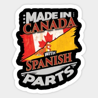 Made In Canada With Spanish Parts - Gift for Spanish From Spain Sticker